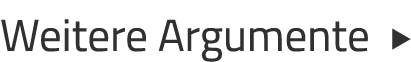 Weitere Argumente  