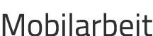 Mobilarbeit