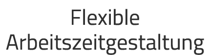 Flexible Arbeitszeitgestaltung