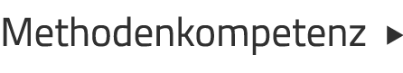 Methodenkompetenz  