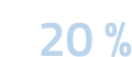 20 %