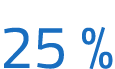 25 %