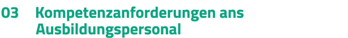 03 Kompetenzanforderungen ans Ausbildungspersonal