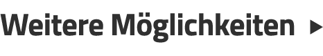 Weitere M glichkeiten  
